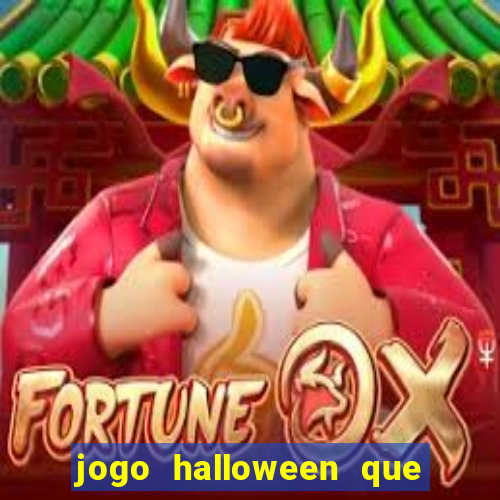 jogo halloween que ganha dinheiro